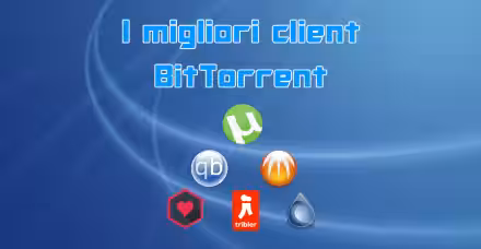 Alternative a uTorrent: i 5+ migliori programmi BitTorrent del 2017