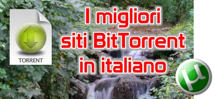 Siti BitTorrent italiani 2025: i 10 migliori indici per trovare torrent ITA