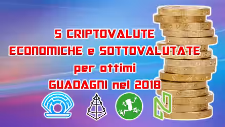 5 criptovalute economiche e sottovalutate per grandi guadagni nel 2018 (video guida, alternative a Bitcoin)