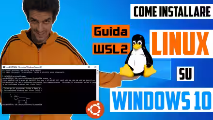Linux su Windows 10: la Grande Guida a WSL2. Come installare Sottosistema Windows per Linux (WSL), eseguire programmi, accedere ai file (video)