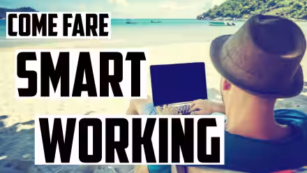 Smart working, guida pratica contro coronavirus (come fare in 5 passi, video)