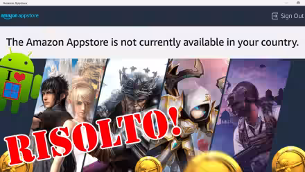 Windows 11: come risolvere l'errore The Amazon Appstore is not currently available in your country dall'Italia in Sottosistema Windows per Android (WSA)