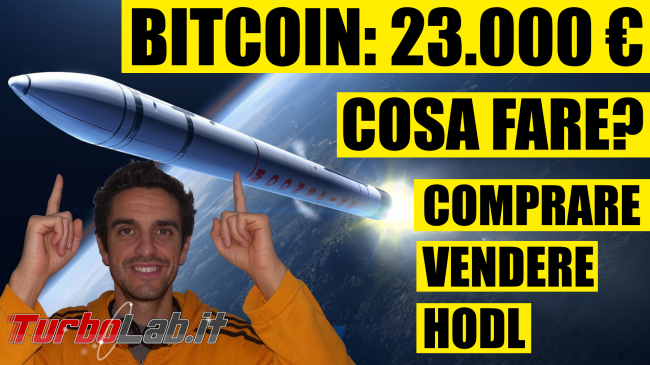 Bitcoin 23.000 €, cosa fare? Comprare, vendere hodl? - bitcoin cosa fare comprare vendere hodl