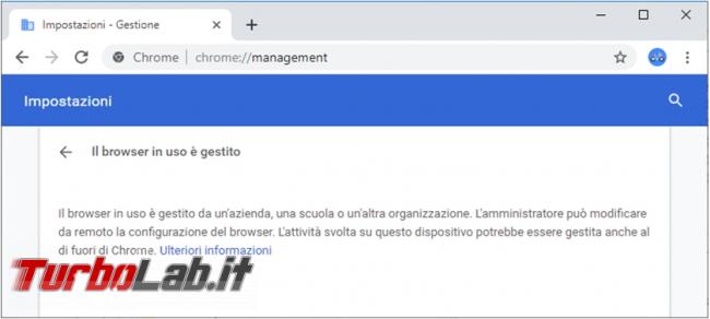Chrome messaggio “ browser è gestito organizzazione”. Cosa vuole dire perché compare?