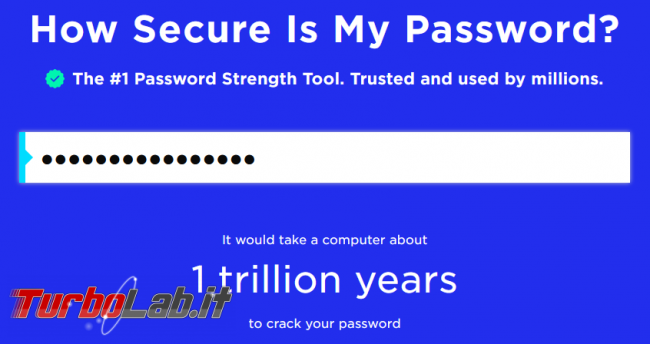 Come creare buona password controllare quanto è robusta