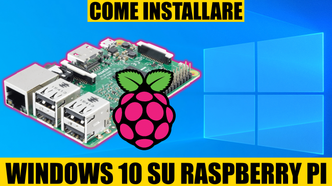 Come installare Windows 10 Raspberry Pi 2, 3, 4: guida completa (video) - come installare windows 10 su raspberry pi spotlight