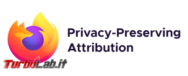 cosa è Privacy-preserving attribution Firefox?