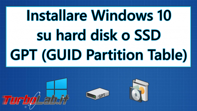 [guida] Come installare Windows 10 hard disk SSD GPT GUID Partition Table - installare windows 10 GPT spotlight