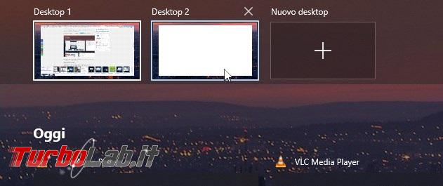 Guida Windows 10: utilizzare meglio Desktop Virtuali (&quot;Virtual Desktop&quot;) &quot;Visualizzazione attività&quot; (&quot;Task view&quot;)
