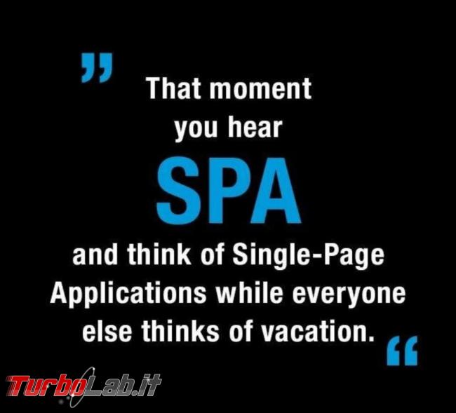 Humour meme informatici, programmatori smanettoni - spa single page application