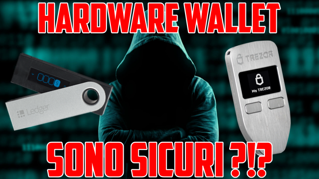 Ledger Trezor sono sicuri? Posso fidarmi wallet hardware Bitcoin criptovalute? (video) - hardware wallet spotlight