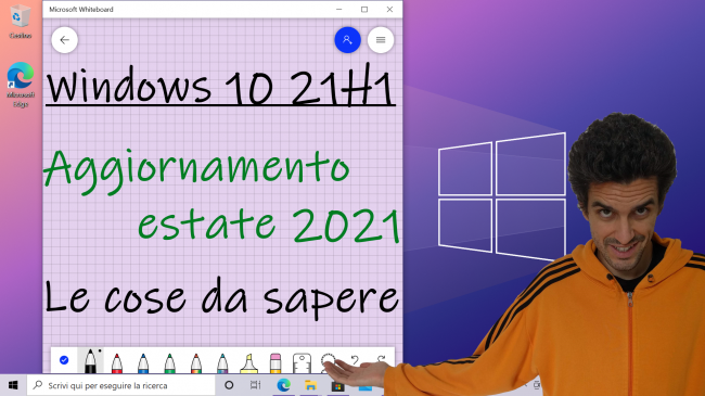 Questa settimana TLI (08 maggio 2021) - Cosa c'è di nuovo in Windows 10 21H1 tutte le novità su funzioni e upgrade spotlight