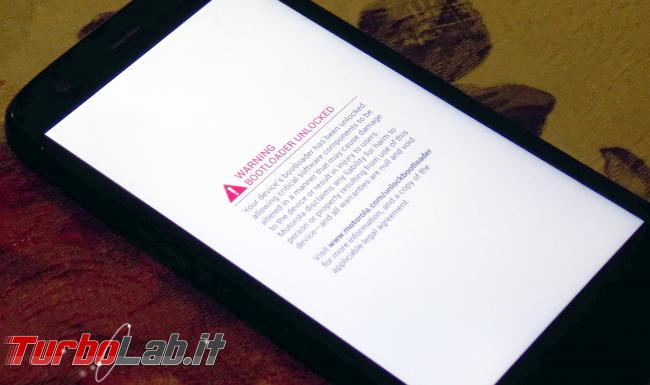 [risposto] Cosa significa sbloccare bootloader Android (bootloader unlock)? è rischioso? invalida garanzia? come si annulla? - moto g bootloader sbloccato unlock