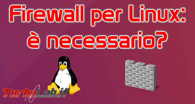 TLI risponde: devo installare firewall Linux/Ubuntu? - firewall per linux spotlight