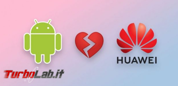 [Upd: video-spiegazione] Niente più Android Play Store smartphone Huawei? - Annotazione 2019-05-20 160052