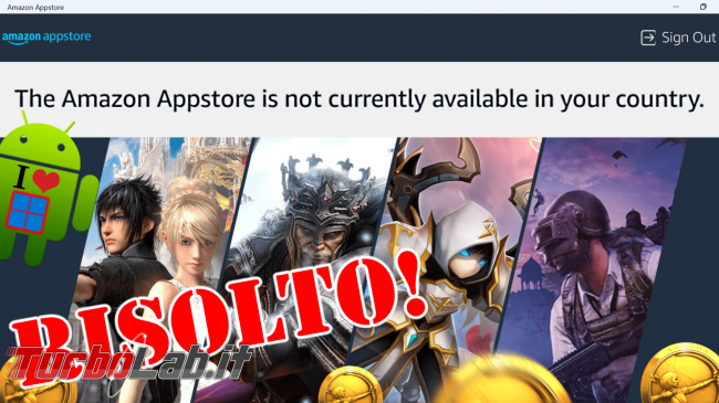 Windows 11: come risolvere errore The Amazon Appstore is not currently available your country Italia Sottosistema Windows Android (WSA) - the amazon appstore is not currently available in your country