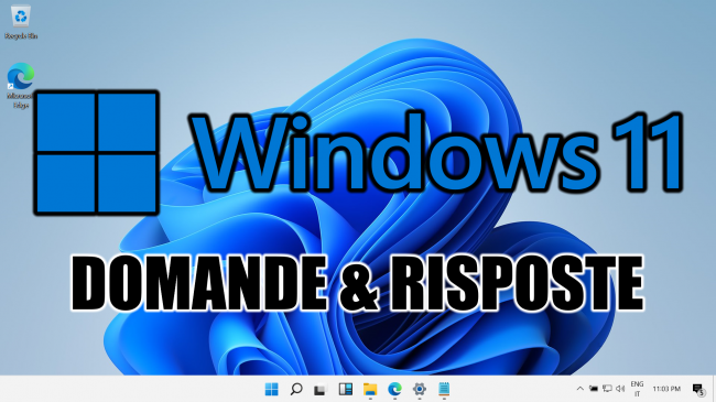 Windows 11, FAQ italiano - risposte veloci domande frequenti - windows 11 domande e risposte spotlight