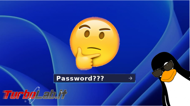 [Windows] Password dimenticata? Proviamo cambiarla Chntpw!