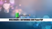 ubuntu migliorare autonomia con powerto