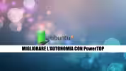 ubuntu migliorare autonomia con powertop
