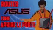 router asus come aprire le port