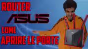 router asus come aprire le porte