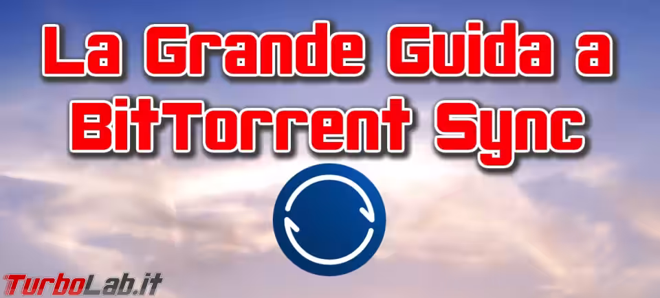Immagine 5 la grande guida a BitTorrent sync spotlight