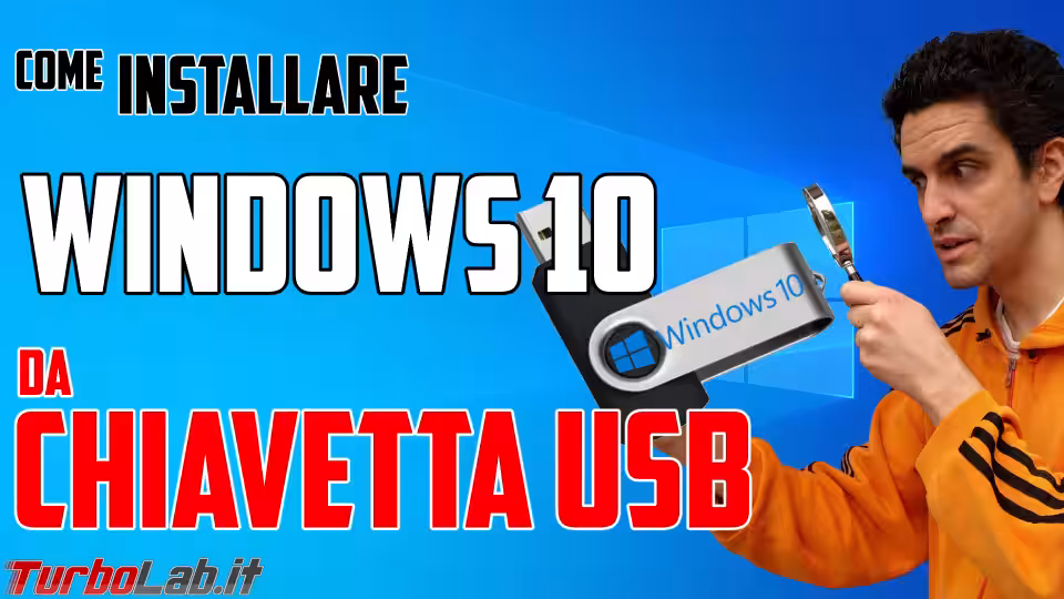 Immagine 14 come installare windows 10 da chiavetta USB